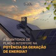 A quantidade de placas solares interfere na potência da Geração de Energia Solar?